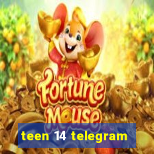 teen 14 telegram